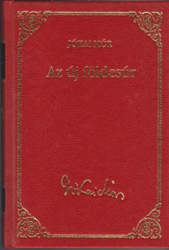 J�kai M�r - Az �j f�ldes�r (J�kai M�r v�logatott m�vei 4.)