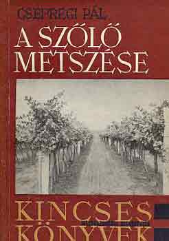 Dr. Csepregi P�l - A sz�l� metsz�se