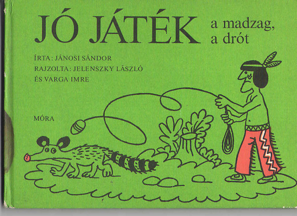 Jnosi Sndor - J jtk a madzag, a drt