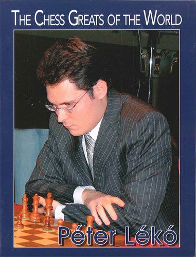 Lovas Dániel (szerk.) - The Chess Greats of the World - Lékó Péter