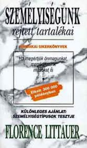 Florence Littauer - Személyiségünk rejtett tartalékai - Személyiségteszt