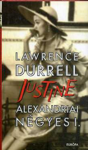 Lawrence Durrell - Alexandriai ngyes I.: Justine