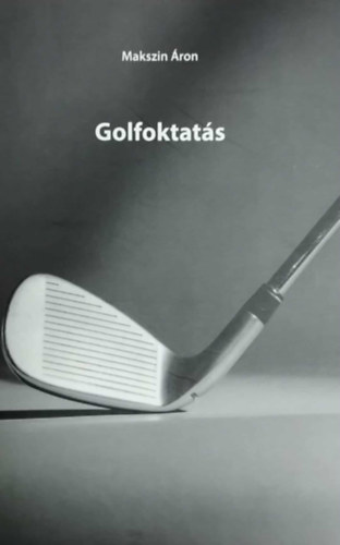 Makszin �ron - Golfoktat�s