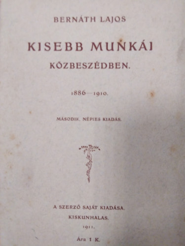 Bernth Lajos - Bernth Lajos kisebb munki kzbeszdekben 1886-1910