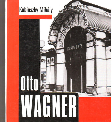 Kubinszky Mihly - Otto Wagner