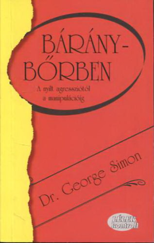 Dr. George Simon - Brnybrben - A nylt agresszitl a manipulciig