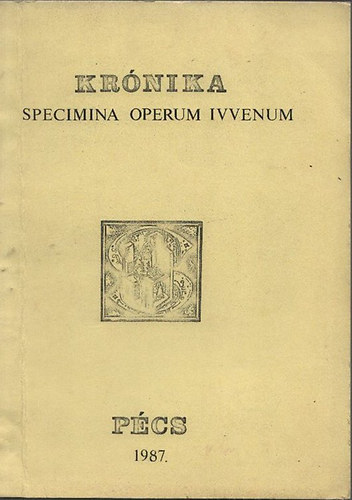 Pol�nyi Imre szerk. - Kr�nika (A magyar egyetemek �s f�iskol�k t�rt�n�sz tudom�nyos di�kk�reinek foly�irata) - Specimina operum juvenum - �j folyam - Series nova I. �vfolyam 1.sz�m