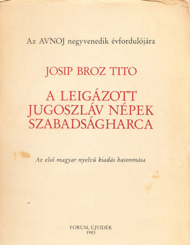 Josip Broz Tito - A leigzott jugoszlv npek szabadsgharca (hasonms)