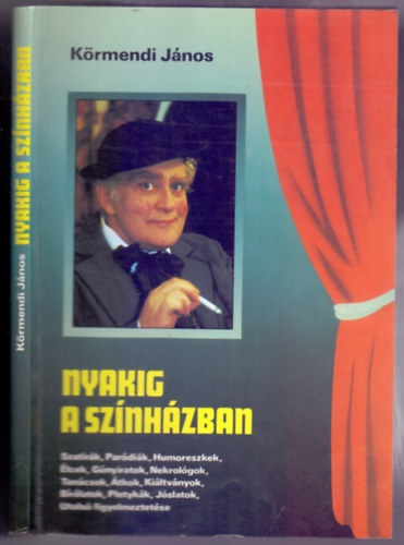 Krmendi Jnos - Nyakig a sznhzban (Szatirikus sznhztrtnet I.)