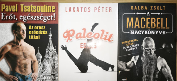 Galba Zsolt, Pavel Tsatsouline - 3db extrém edzéssel, erősítéssel, testépítéssel kapcsolatos mű - Paleolit edzés, Erőt, egészséget!-Az orosz erőedzés titkai, A Macebell nagykönyve