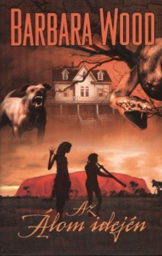 Barbara Wood - Az �lom idej�n