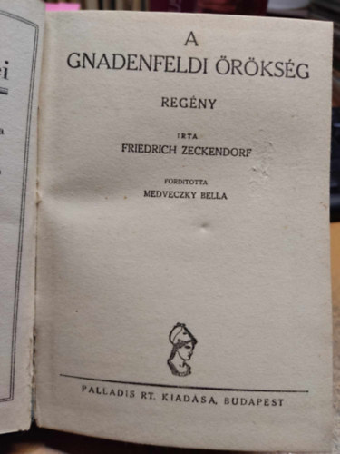 F. Zeckendorf - A gnadenfeldi �r�ks�g (F�lpeng�s Reg�nyek)