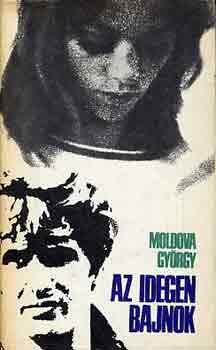 Moldova Gy�rgy - Az idegen bajnok