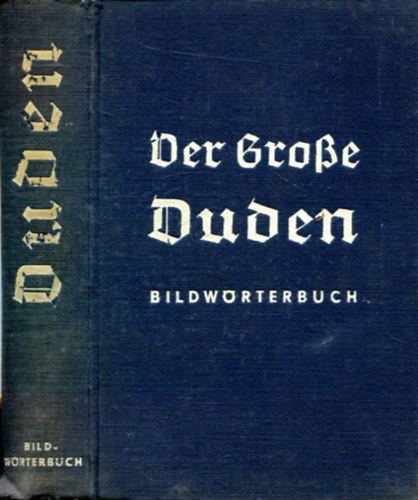 Dr. Otto Basler - Der Grosse Duden. Bildwörterbuch der deutschen Sprache