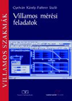 Gyetván Károly-Futterer László - Villamos mérési feladatok