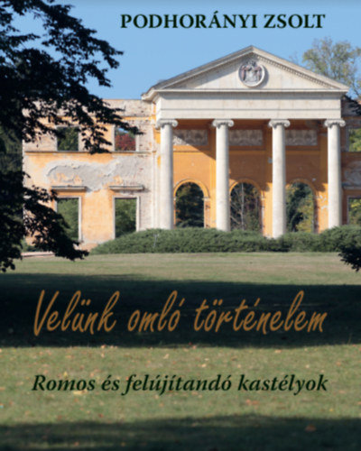 Podhorányi Zsolt - Velünk omló történelem