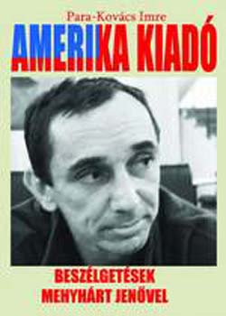 Para-Kovács Imre - Amerika kiadó - Beszélgetések Menyhárt Jenővel