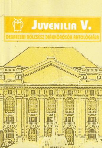 Juvenilia V. (Debreceni Blcssz Dikkrsk antolgija)