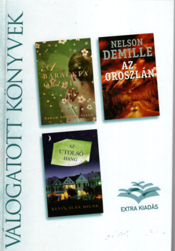 Kevin Alan Milne, Nelson DeMille Sarah Addison Allen - A barackfa �rz�i o Az utols� hang o Az oroszl�n