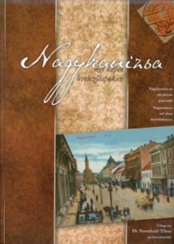 Szombath Tibor - Nagykanizsa r�gi k�pes levelez�lapokon
