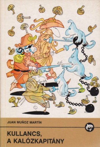 Juan Munoz Martin - Kullancs, a kalózkapitány - Béni barát és a csacsi