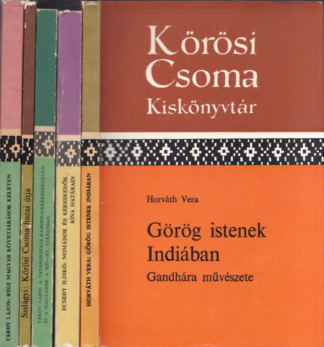 5 db knyv a Krsi Csoma Sndor Kisknyvtr sorozatbl: Grg istenek Indiban + Nomdok s kereskedk Kna hatrain + A tatrorszgi rabszolgakereskedelem s a magyarok a XIII-XV. szzadban + Krsi Csoma Sndor hazai tja +