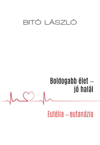 Dr. Bit Lszl - Boldogabb let-j hall \(eutelia-eutanzia)