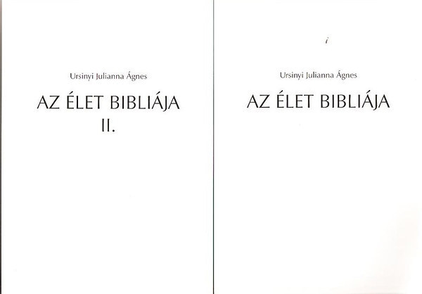 Ursinyi Julianna �gnes - Az �let bibli�ja I-II.