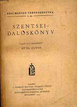 Budai J�nos  (szerk.) - Szentsei-dalosk�nyv