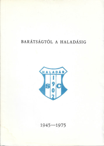 Gndcs Imre - Bartsgtl a Haladsig 1945-1975