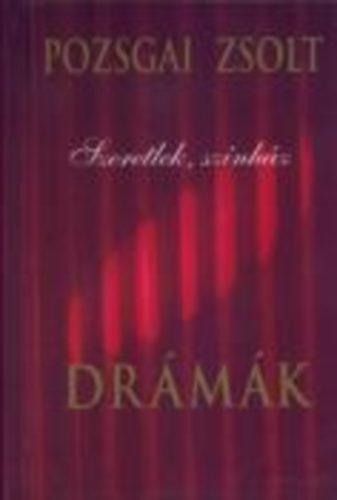 Pozsgai Zsolt - Dr�m�k - Szeretlek sz�nh�z