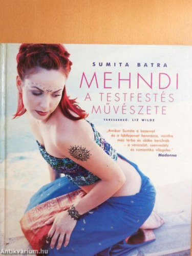 Szerz Sumita Batra Liz Wilde Szerkeszt Mernyi gnes Fordt Krolyi Jlia - Mehndi - A testfests mvszete    - MEHNDI MINTK - A MEHNDI TRTNETE S A MINTK SZIMBOLIKJA - MINTK S BRK