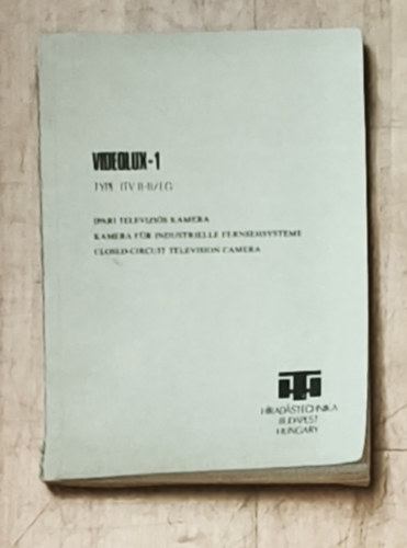Videolux-1 - Ipari telev�zi�s kamera/Kamera f�r Indrustielle Fernsehnsysteme/Closed-Circuit Television Camera (h�romnyelv�)