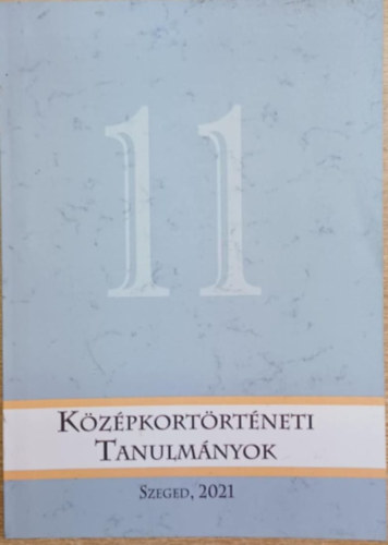 Thoroczkay G�bor  (szerk.) - K�z�pkort�rt�neti tanulm�nyok 11.