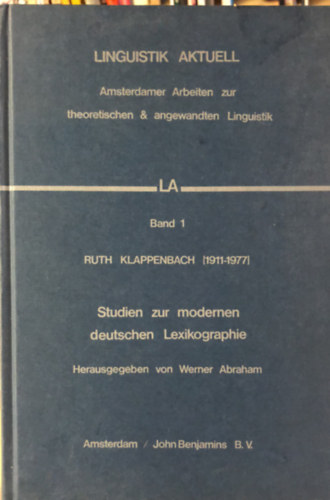 Jan F. Brand, Werner Abraham Ruth Klappenbach - Studien zur Modernen Deutschen Lexikographie - Tanulmnyok a modern nmet lexikogrfibl - Linguistik Aktuell
