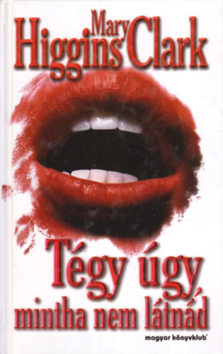 Mary Higgins Clark - Tgy gy mintha nem ltnd