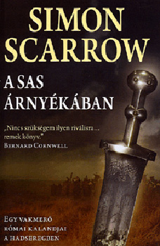 Simon Scarrow - A sas rnykban - Egy vakmer rmai kalandjai a hadseregben