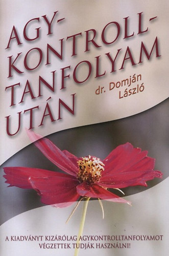 Domjn Lszl - Agykontroll tanfolyam utn