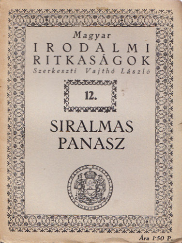 Siralmas panasz (Magyar Irodalmi Ritkaságok XII.)