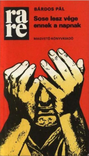 Bárdos Pál - Sose lesz vége ennek a napnak