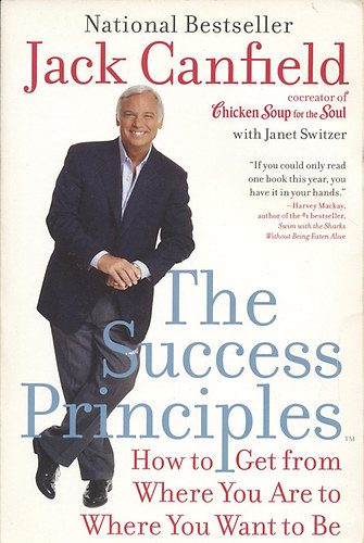 Jack Canfield - The success principles- How to get from where you are to where you want to be
