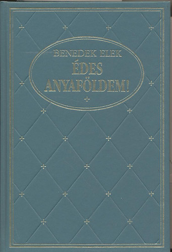 Benedek Elek - �des anyaf�ldem!