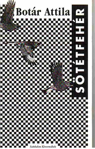 Botár Attila - Sötétfehér