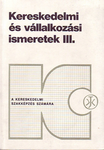 Horváthné Herbáth Mária-Stágel Imréné - Kereskedelmi és vállalkozási ismeretek III. 2. Az eredménykimutatás