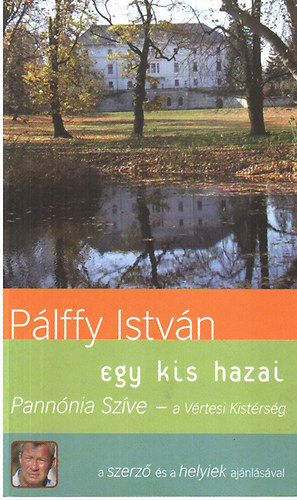 Plffy Istvn - Egy kis hazai - Pannnia Szve - a Vrtesi Kistrsg