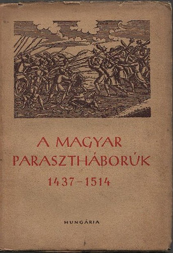 Ger�b L�szl�  (�ssze�ll.) - A magyar paraszth�bor�k irodalma 1437-1514