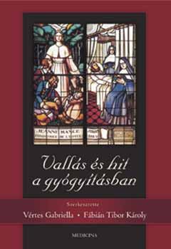 V�rtes Gabriella; F�bi�n Tibor K�roly - Vall�s �s hit a gy�gy�t�sban