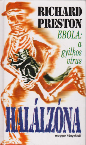 Richard Preston - Hallzna - Ebola: a gyilkos vrus (Hamvai Kornl fordtsa)