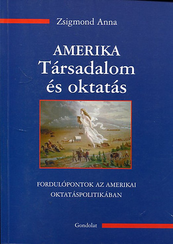 Zsigmond Anna - Amerika - Társadalom és oktatás