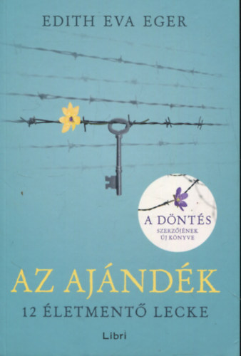 Edith Eva Eger - Az aj�nd�k - 12 �letment� lecke